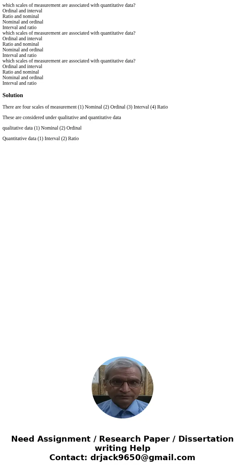 which scales of measurement are associated with quantitative data? Ordinal and interval Ratio and nominal Nominal and ordinal Interval and ratio which scales o  which scales of measurement are associated with quantitative data? Ordinal and interval Ratio and nominal Nominal and ordinal Interval and ratio which scales o