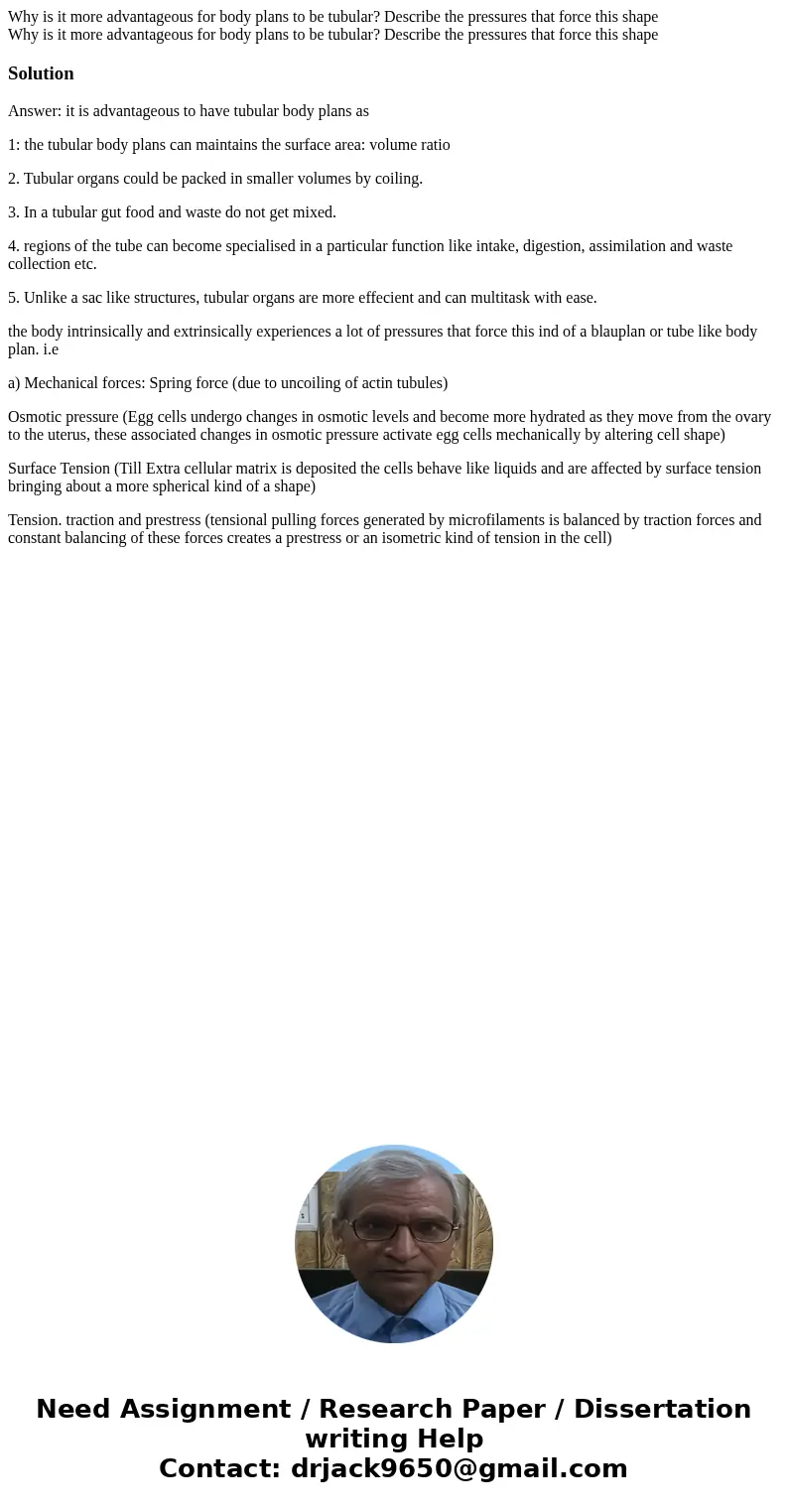 Why is it more advantageous for body plans to be tubular? Describe the pressures that force this shape Why is it more advantageous for body plans to be tubular? Why is it more advantageous for body plans to be tubular? Describe the pressures that force this shape Why is it more advantageous for body plans to be tubular?