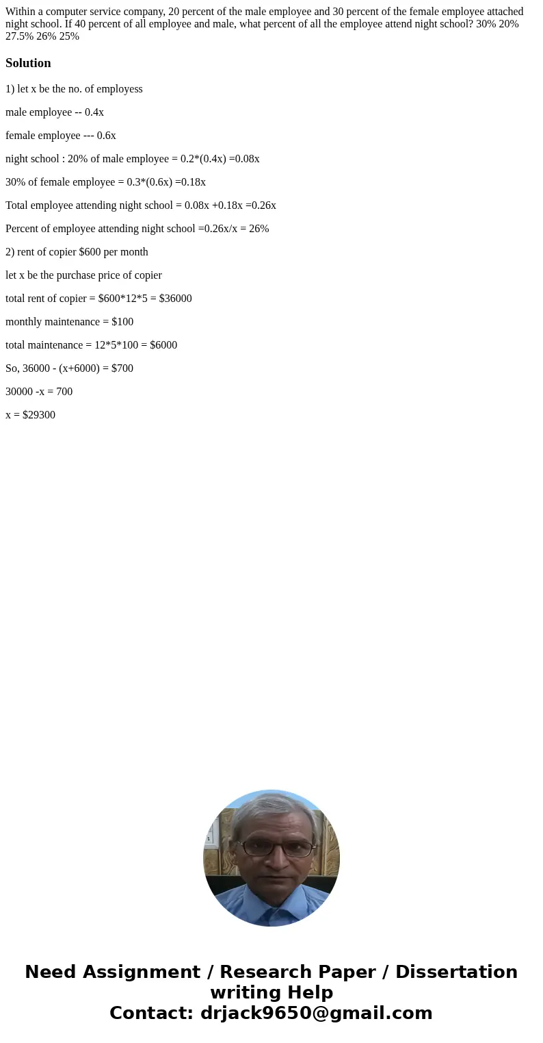 Within a computer service company, 20 percent of the male employee and 30 percent of the female employee attached night school. If 40 percent of all employee a  Within a computer service company, 20 percent of the male employee and 30 percent of the female employee attached night school. If 40 percent of all employee a