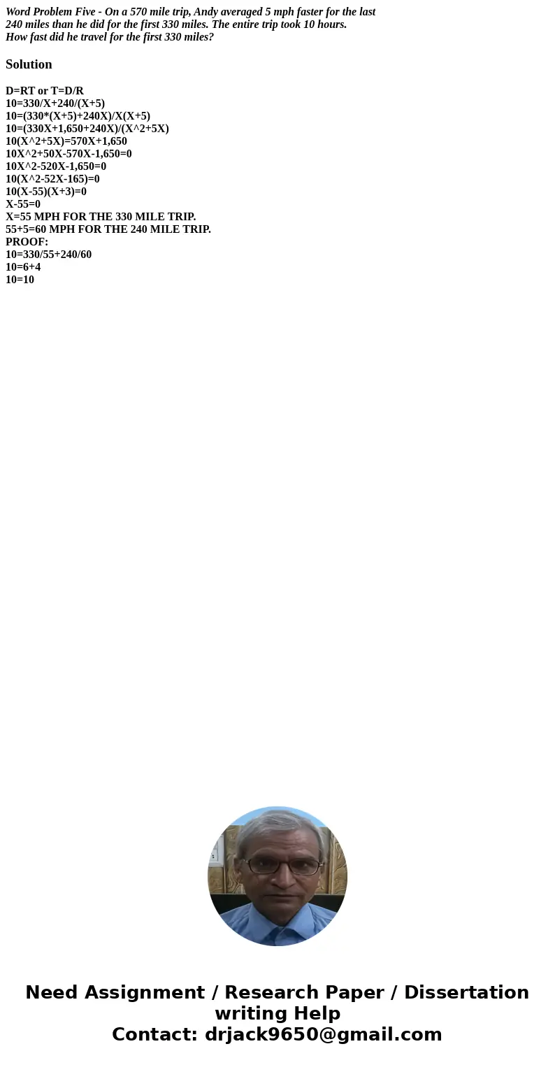 Word Problem Five - On a 570 mile trip, Andy averaged 5 mph faster for the last 240 miles than he did for the first 330 miles. The entire trip took 10 hours. Ho