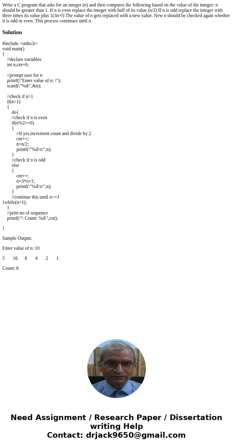  Write a C program that asks for an integer (n) and then computes the following based on the value of the integer: n should be greater than 1. If n is even repl