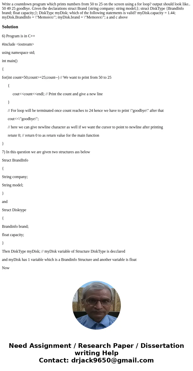 Write a countdown program which prints numbers from 50 to 25 on the screen using a for loop? output should look like.. 50 49 25 goodbye. Given the declarations  Write a countdown program which prints numbers from 50 to 25 on the screen using a for loop? output should look like.. 50 49 25 goodbye. Given the declarations