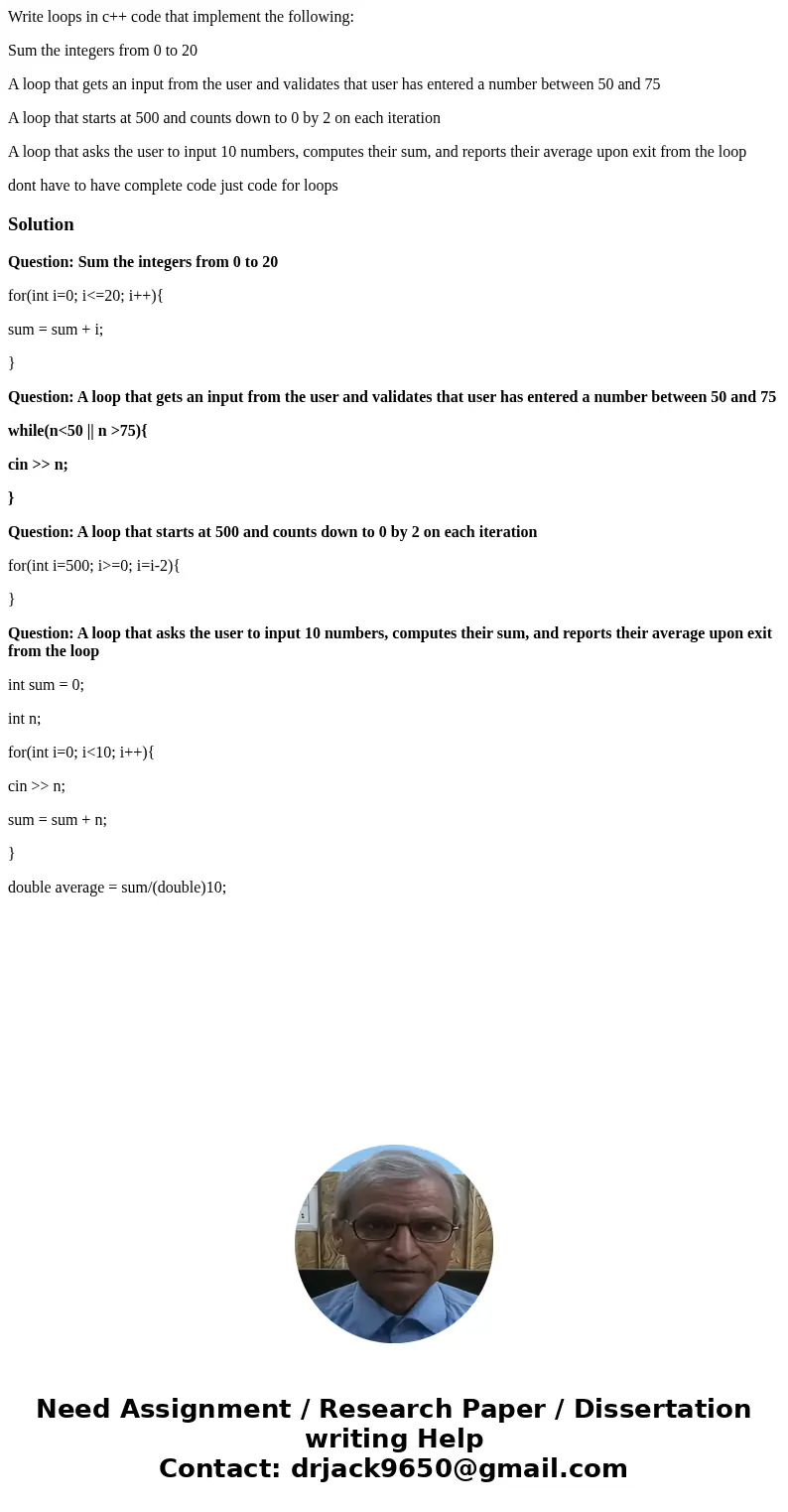 Write loops in c++ code that implement the following: Sum the integers from 0 to 20 A loop that gets an input from the user and validates that user has entered  Write loops in c++ code that implement the following: Sum the integers from 0 to 20 A loop that gets an input from the user and validates that user has entered