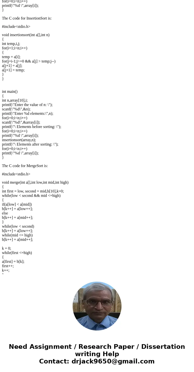 *Write out the code that implements the sorting algorithm for (selectionSort,insertionSort, bubbleSort, mergeSort, or quickSort).SolutionThe C code for Selectio *Write out the code that implements the sorting algorithm for (selectionSort,insertionSort, bubbleSort, mergeSort, or quickSort).SolutionThe C code for Selectio
