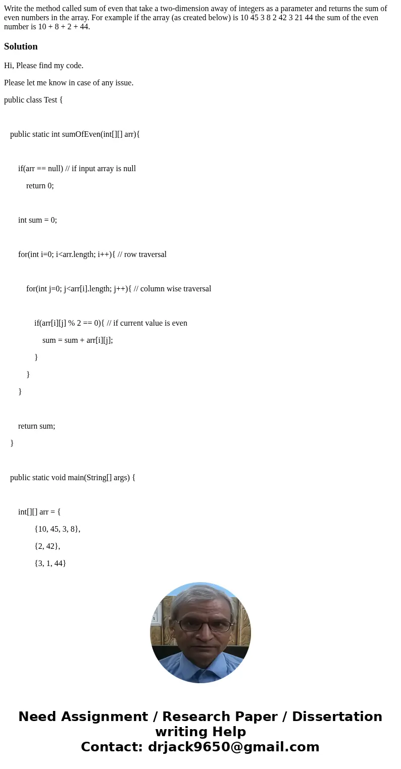 Write the method called sum of even that take a two-dimension away of integers as a parameter and returns the sum of even numbers in the array. For example if   Write the method called sum of even that take a two-dimension away of integers as a parameter and returns the sum of even numbers in the array. For example if