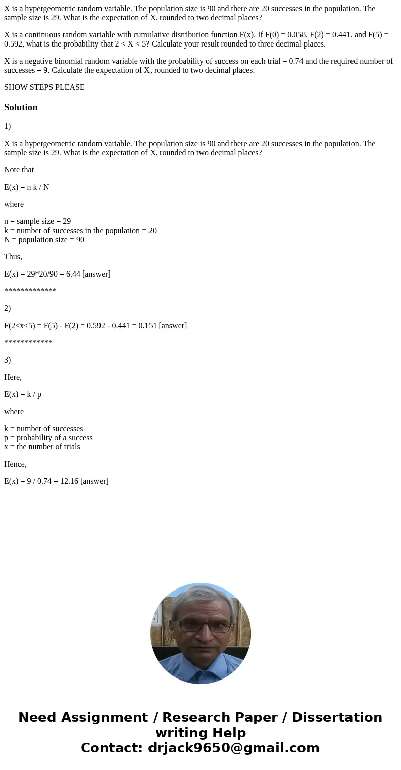 X is a hypergeometric random variable. The population size is 90 and there are 20 successes in the population. The sample size is 29. What is the expectation of X is a hypergeometric random variable. The population size is 90 and there are 20 successes in the population. The sample size is 29. What is the expectation of