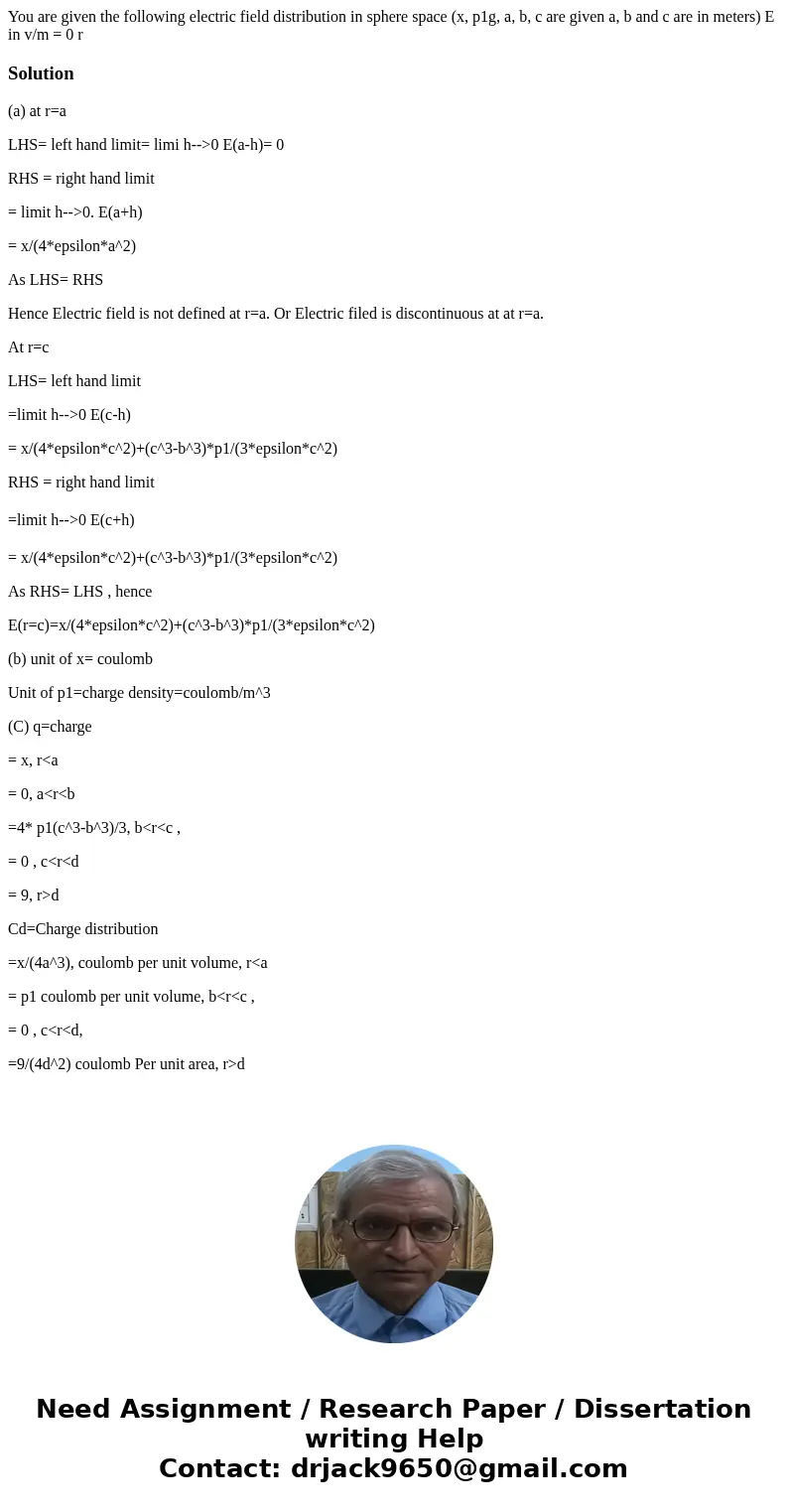 You are given the following electric field distribution in sphere space (x, p1g, a, b, c are given a, b and c are in meters) E in v/m = 0 rSolution(a) at r=a L  You are given the following electric field distribution in sphere space (x, p1g, a, b, c are given a, b and c are in meters) E in v/m = 0 rSolution(a) at r=a L