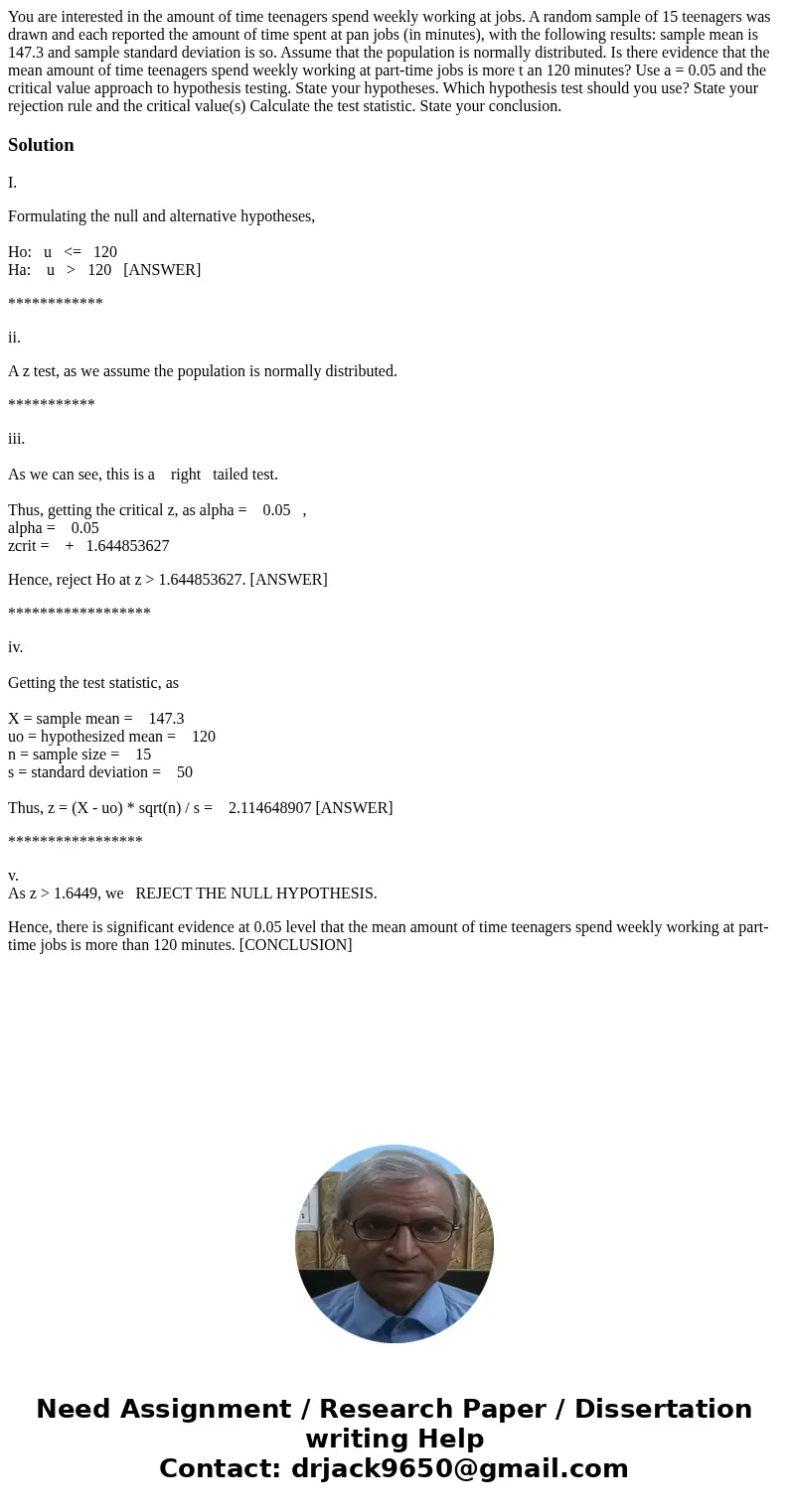 You are interested in the amount of time teenagers spend weekly working at jobs. A random sample of 15 teenagers was drawn and each reported the amount of time  You are interested in the amount of time teenagers spend weekly working at jobs. A random sample of 15 teenagers was drawn and each reported the amount of time