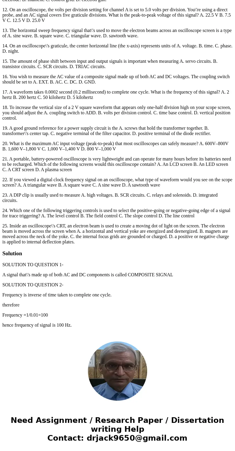 1. A signal that\'s made up of both AC and DC components is called a A. phased signal. B. continuous signal. C. dual signal. D. composite signal. 2. A sine wave 1. A signal that\'s made up of both AC and DC components is called a A. phased signal. B. continuous signal. C. dual signal. D. composite signal. 2. A sine wave