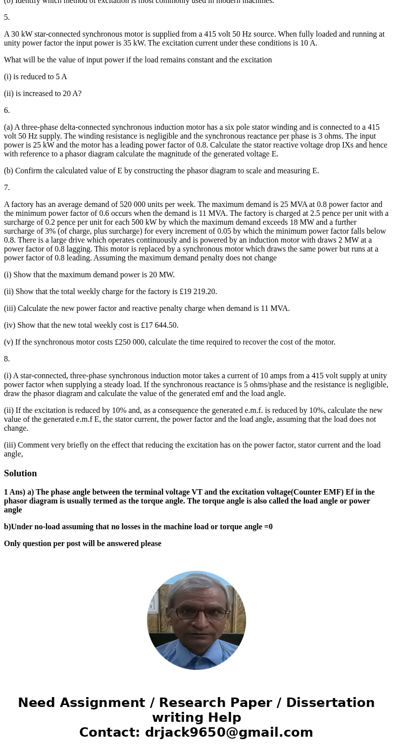 1. (a) With reference to the phasor diagram, state what is meant by the load angle of a synchronous motor. (b) What is the value of this angle when the motor ru 1. (a) With reference to the phasor diagram, state what is meant by the load angle of a synchronous motor. (b) What is the value of this angle when the motor ru