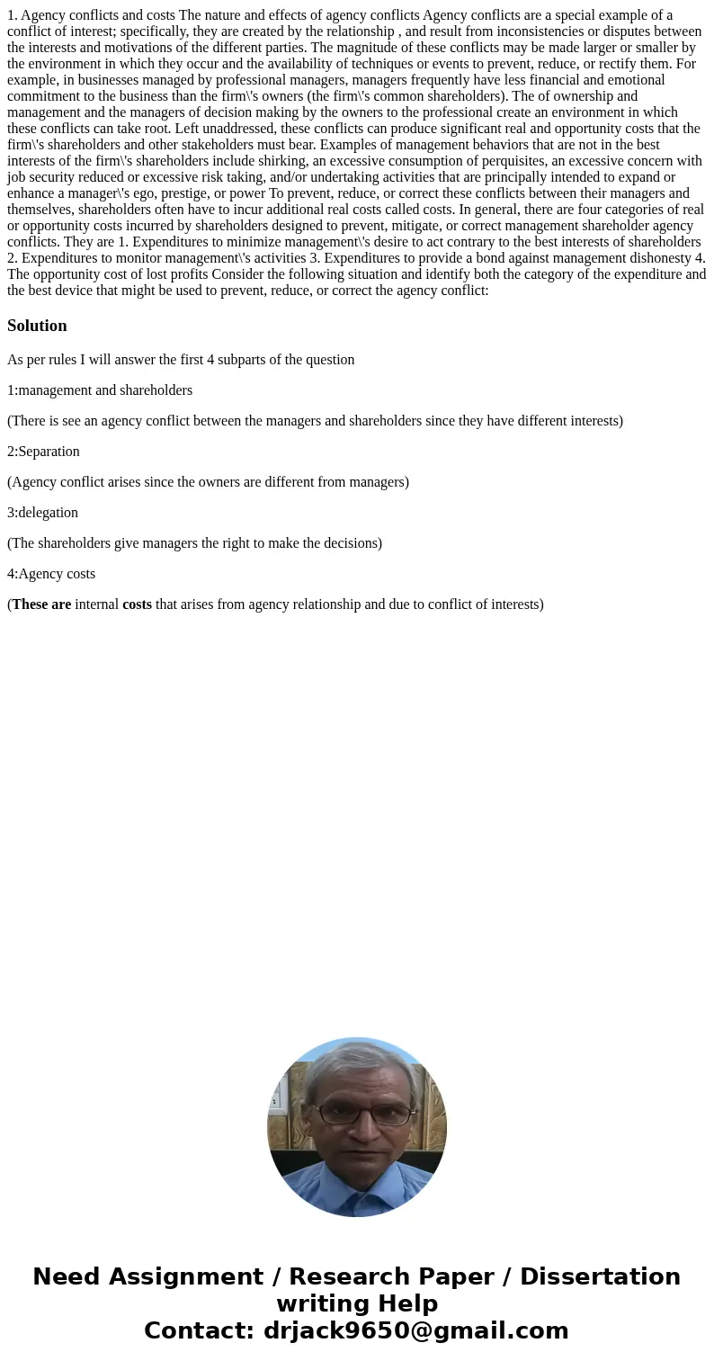 1. Agency conflicts and costs The nature and effects of agency conflicts Agency conflicts are a special example of a conflict of interest; specifically, they a  1. Agency conflicts and costs The nature and effects of agency conflicts Agency conflicts are a special example of a conflict of interest; specifically, they a