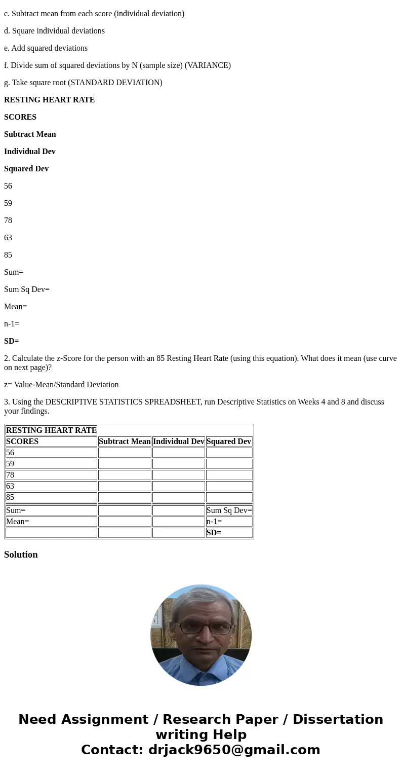 1. Hand calculate the Standard Deviation for RESTING HEART RATES below (using instructions provided): a. Add scores (sum) b. Calculate mean c. Subtract mean fro