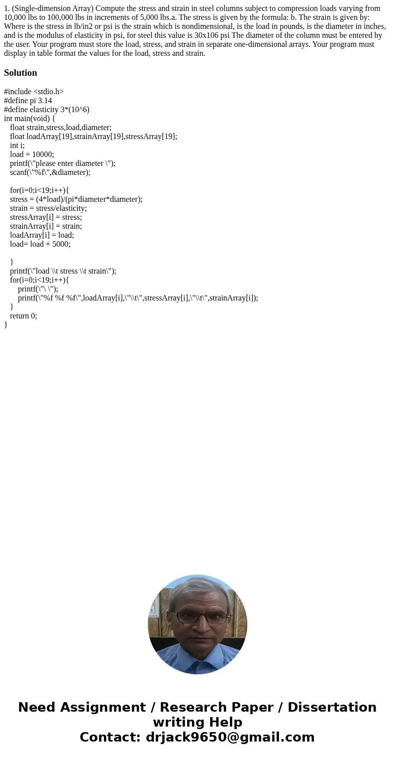 1. (Single-dimension Array) Compute the stress and strain in steel columns subject to compression loads varying from 10,000 lbs to 100,000 lbs in increments of  1. (Single-dimension Array) Compute the stress and strain in steel columns subject to compression loads varying from 10,000 lbs to 100,000 lbs in increments of