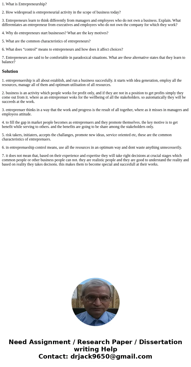 1. What is Entrepreneurship? 2. How widespread is entrepreneurial activity in the scope of business today? 3. Entrepreneurs learn to think differently from mana 1. What is Entrepreneurship? 2. How widespread is entrepreneurial activity in the scope of business today? 3. Entrepreneurs learn to think differently from mana