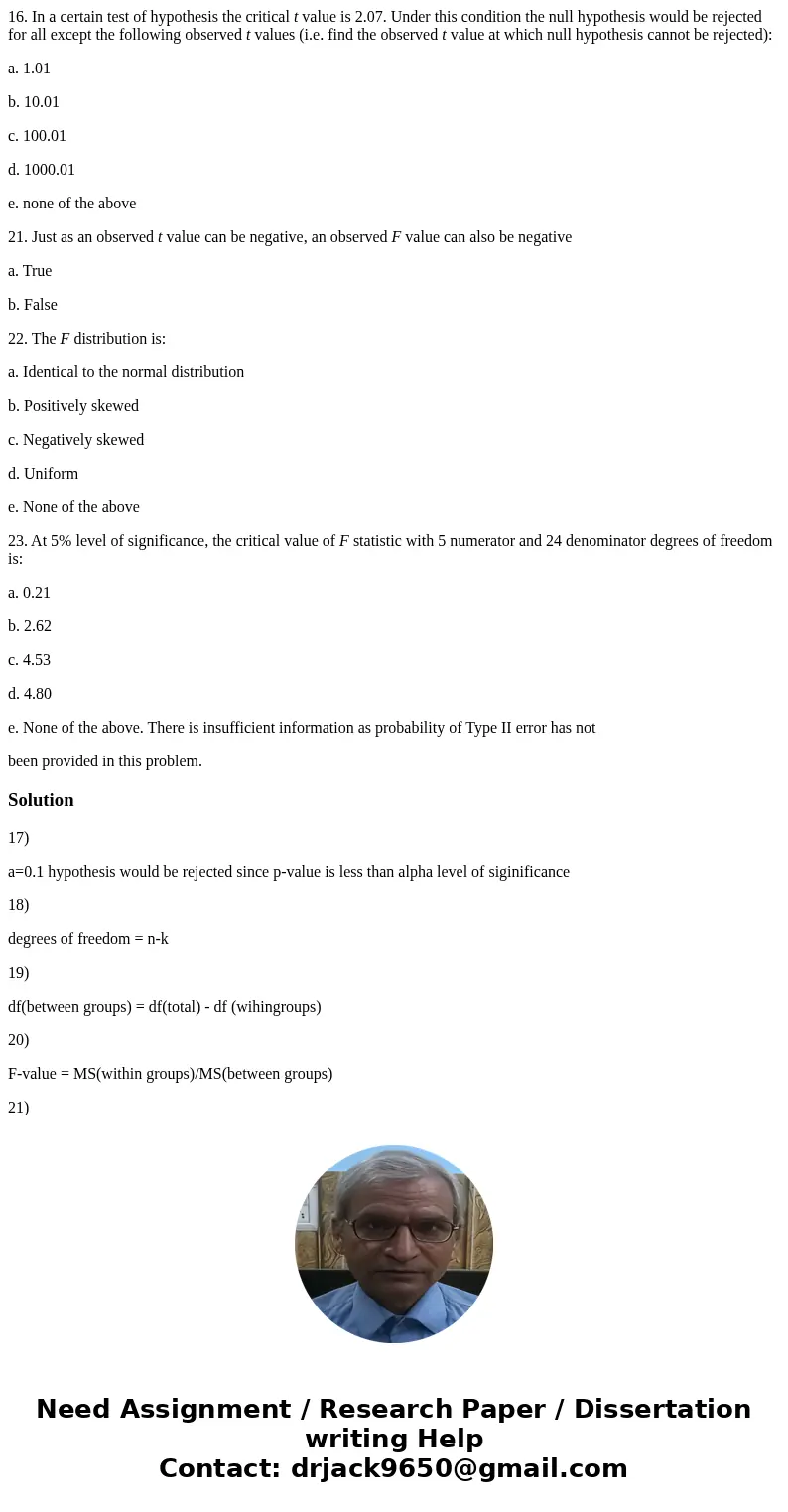 16. In a certain test of hypothesis the critical t value is 2.07. Under this condition the null hypothesis would be rejected for all except the following observ 16. In a certain test of hypothesis the critical t value is 2.07. Under this condition the null hypothesis would be rejected for all except the following observ