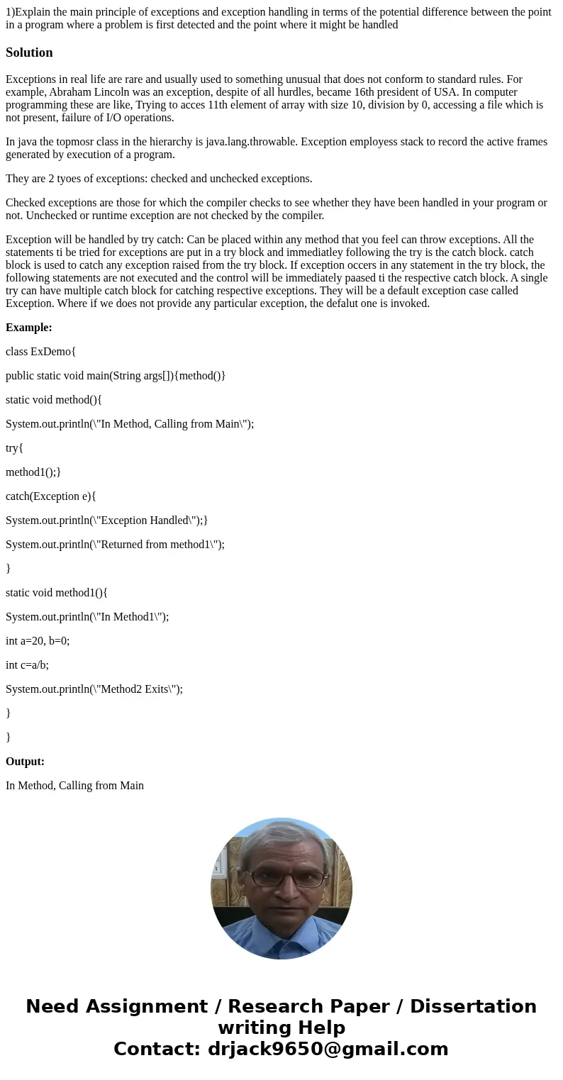 1)Explain the main principle of exceptions and exception handling in terms of the potential difference between the point in a program where a problem is first d 1)Explain the main principle of exceptions and exception handling in terms of the potential difference between the point in a program where a problem is first d