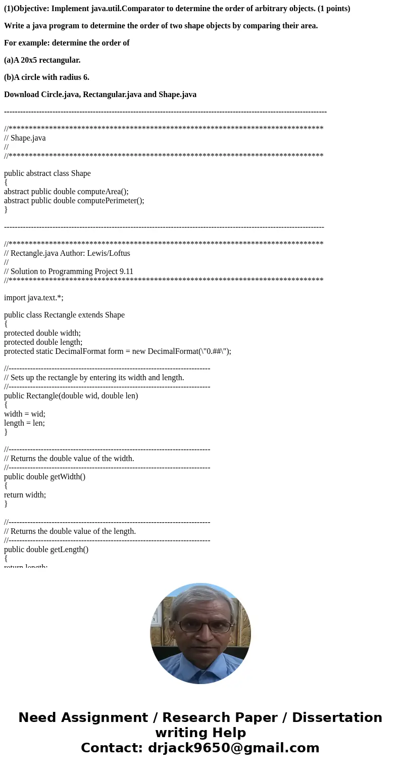 (1)Objective: Implement java.util.Comparator to determine the order of arbitrary objects. (1 points) Write a java program to determine the order of two shape ob (1)Objective: Implement java.util.Comparator to determine the order of arbitrary objects. (1 points) Write a java program to determine the order of two shape ob