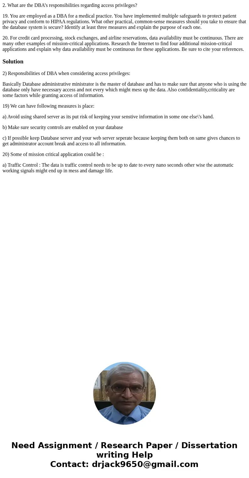 2. What are the DBA’s responsibilities regarding access privileges? 19. You are employed as a DBA for a medical practice. You have implemented multiple safeguar 2. What are the DBA’s responsibilities regarding access privileges? 19. You are employed as a DBA for a medical practice. You have implemented multiple safeguar