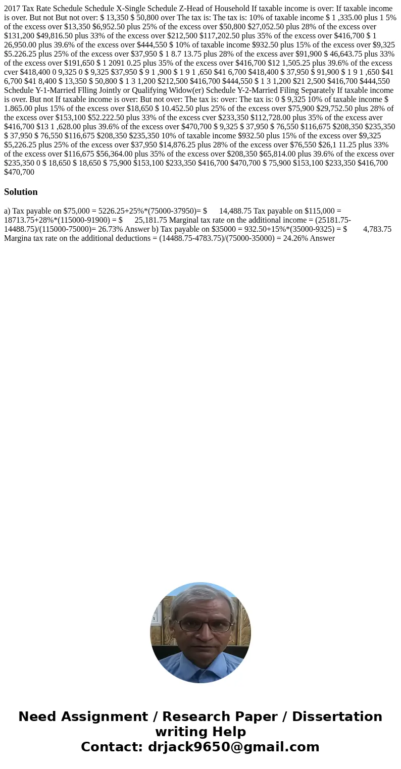 2017 Tax Rate Schedule Schedule X-Single Schedule Z-Head of Household If taxable income is over: If taxable income is over. But not But not over: $ 13,350 $ 50  2017 Tax Rate Schedule Schedule X-Single Schedule Z-Head of Household If taxable income is over: If taxable income is over. But not But not over: $ 13,350 $ 50