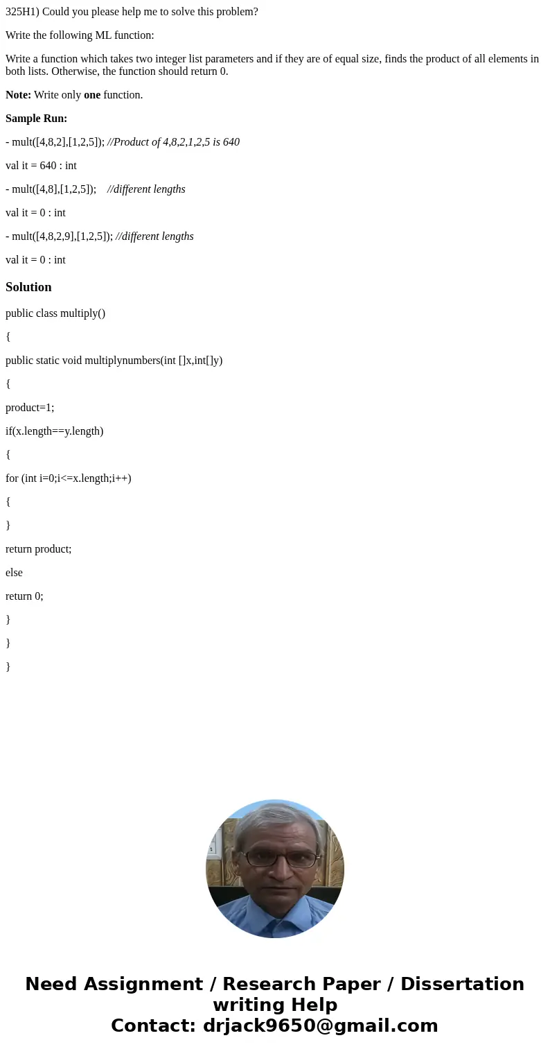 325H1) Could you please help me to solve this problem? Write the following ML function: Write a function which takes two integer list parameters and if they are 325H1) Could you please help me to solve this problem? Write the following ML function: Write a function which takes two integer list parameters and if they are