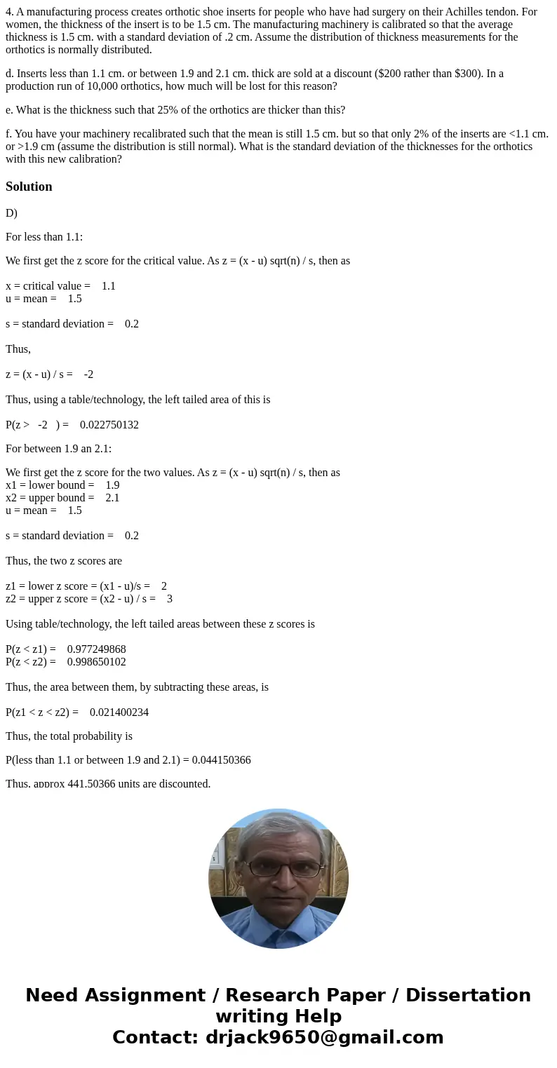4. A manufacturing process creates orthotic shoe inserts for people who have had surgery on their Achilles tendon. For women, the thickness of the insert is to  4. A manufacturing process creates orthotic shoe inserts for people who have had surgery on their Achilles tendon. For women, the thickness of the insert is to