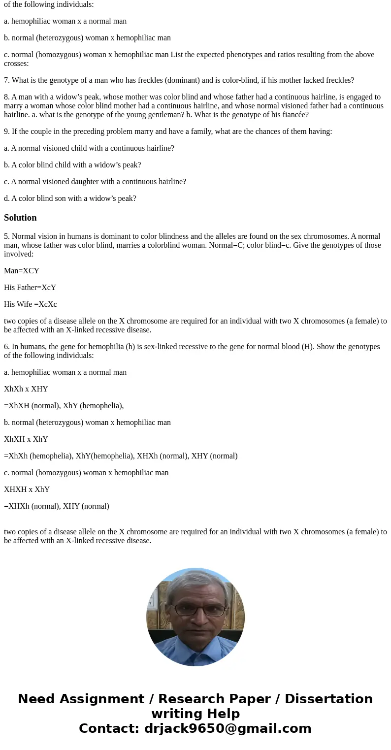 5. Normal vision in humans is dominant to color blindness and the alleles are found on the sex chromosomes. A normal man, whose father was color blind, marries  5. Normal vision in humans is dominant to color blindness and the alleles are found on the sex chromosomes. A normal man, whose father was color blind, marries