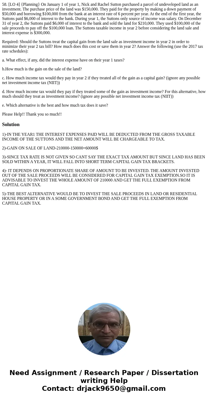 58. [LO 4] {Planning} On January 1 of year 1, Nick and Rachel Sutton purchased a parcel of undeveloped land as an investment. The purchase price of the land was
