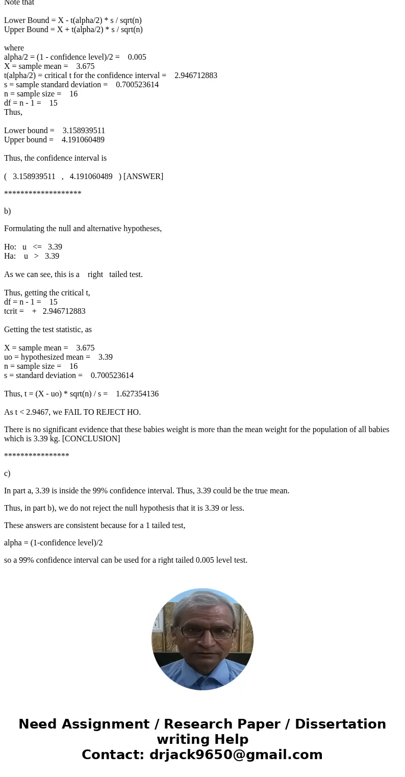 6. Given below are the birth weights of babies born to mothers who took special vitamin supplements while pregnant:3.13 4.57, 3.93, 4.33, 3.39, 3.68, 4.68, 3.52