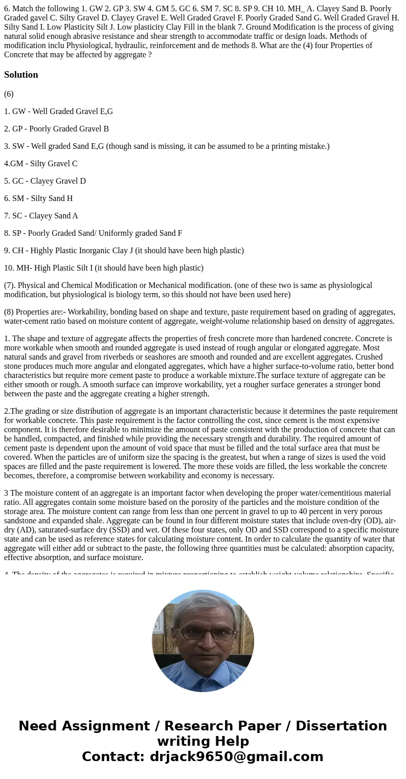 6. Match the following 1. GW 2. GP 3. SW 4. GM 5. GC 6. SM 7. SC 8. SP 9. CH 10. MH_ A. Clayey Sand B. Poorly Graded gavel C. Silty Gravel D. Clayey Gravel E.   6. Match the following 1. GW 2. GP 3. SW 4. GM 5. GC 6. SM 7. SC 8. SP 9. CH 10. MH_ A. Clayey Sand B. Poorly Graded gavel C. Silty Gravel D. Clayey Gravel E.