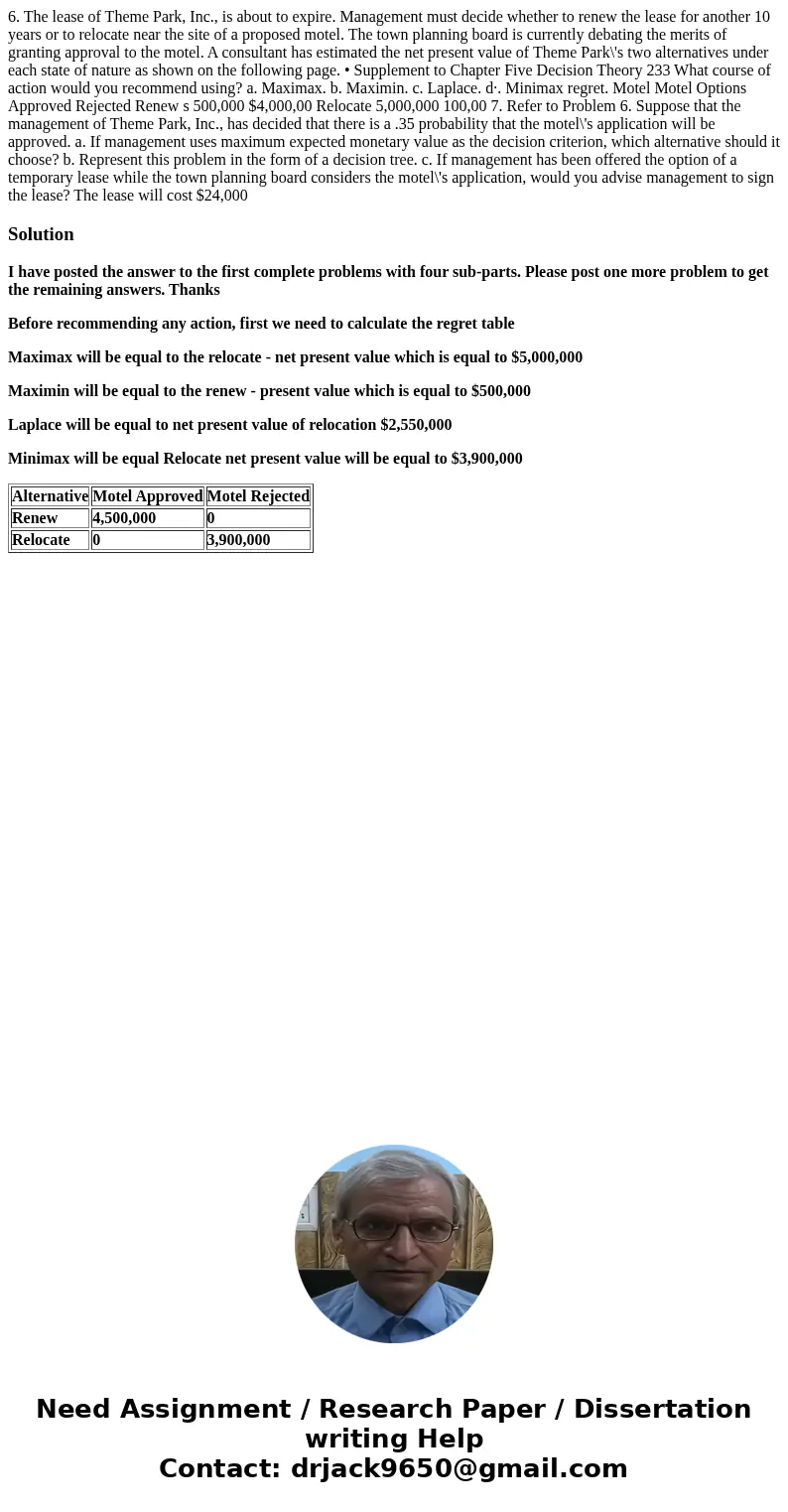 6. The lease of Theme Park, Inc., is about to expire. Management must decide whether to renew the lease for another 10 years or to relocate near the site of a p 6. The lease of Theme Park, Inc., is about to expire. Management must decide whether to renew the lease for another 10 years or to relocate near the site of a p