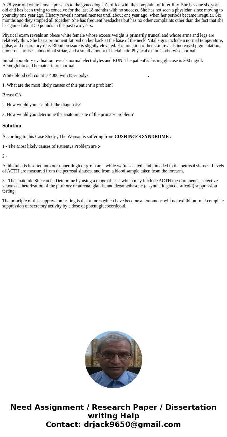 A 28-year-old white female presents to the gynecologist\'s office with the complaint of infertility. She has one six-year-old and has been trying to conceive fo