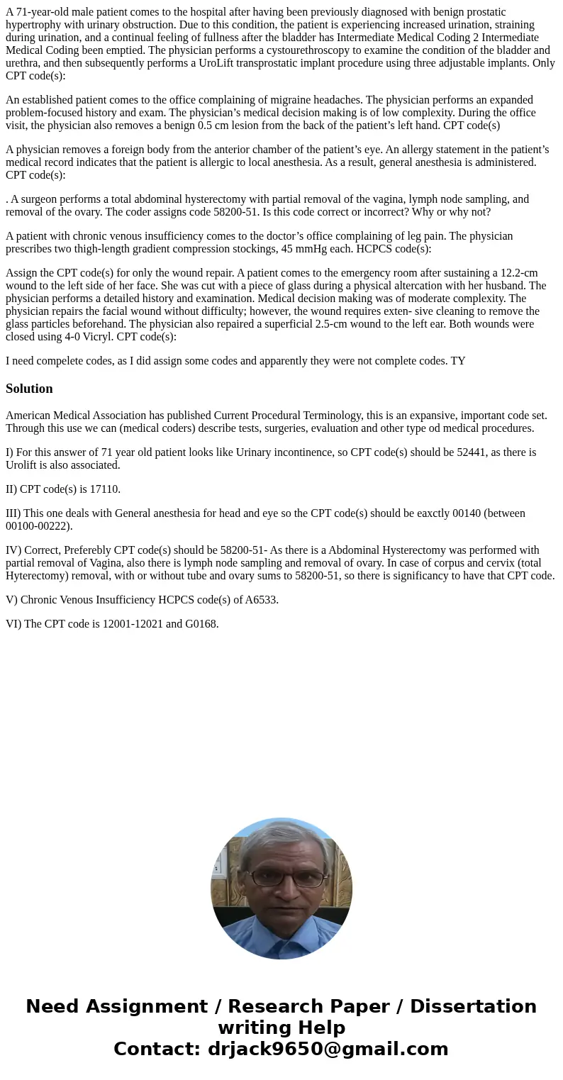 A 71-year-old male patient comes to the hospital after having been previously diagnosed with benign prostatic hypertrophy with urinary obstruction. Due to this 
