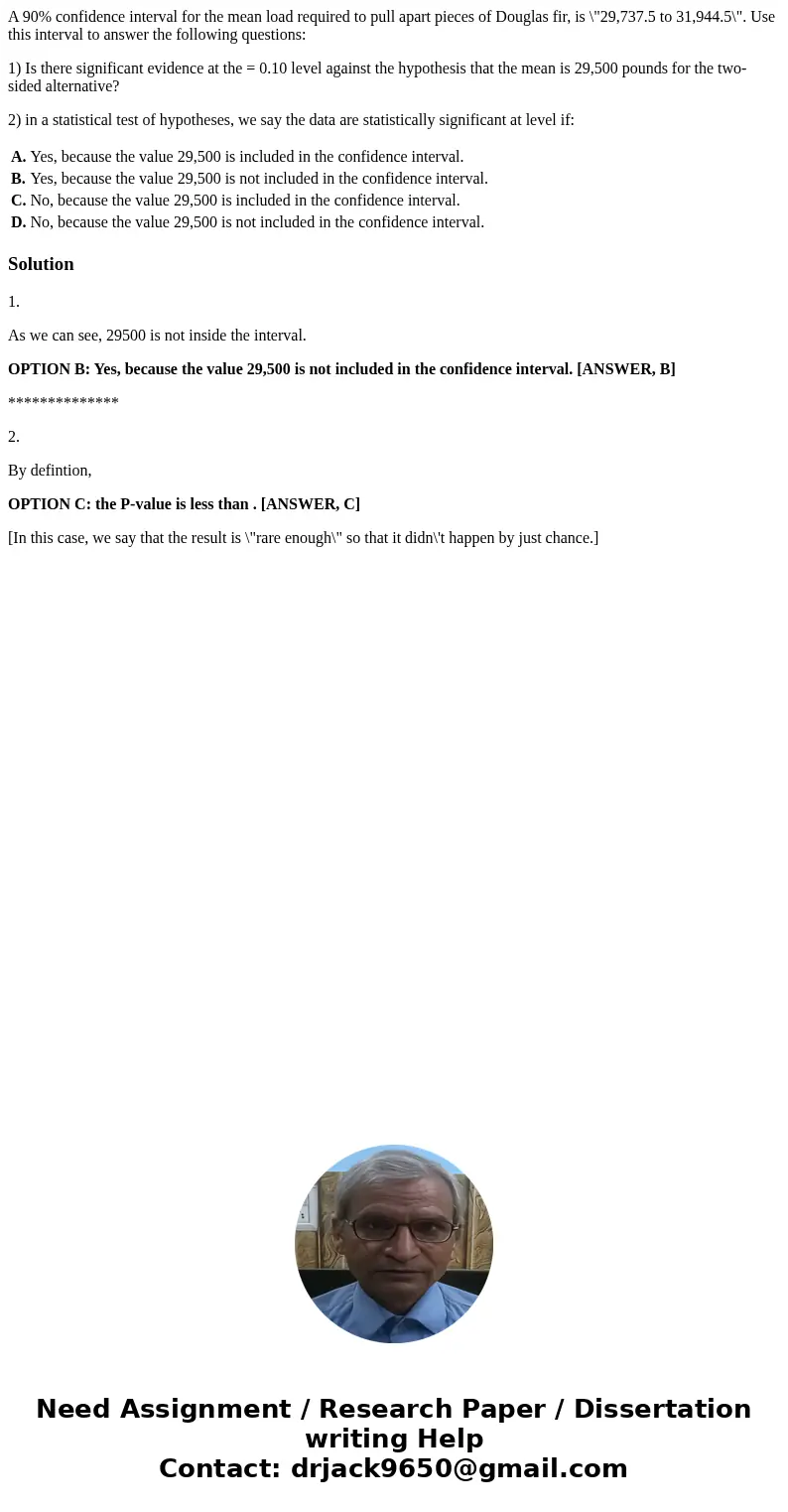 A 90% confidence interval for the mean load required to pull apart pieces of Douglas fir, is \