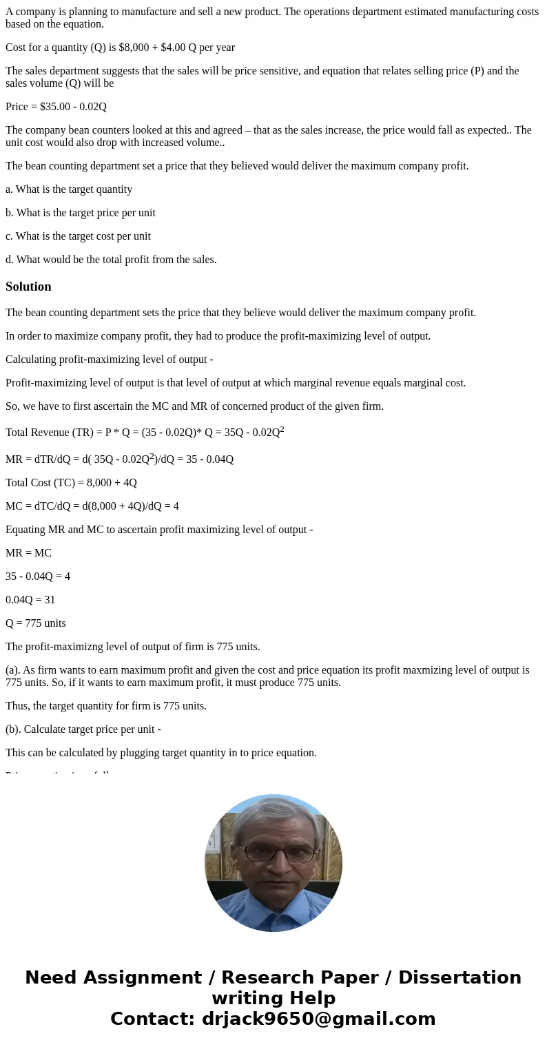 A company is planning to manufacture and sell a new product. The operations department estimated manufacturing costs based on the equation. Cost for a quantity  A company is planning to manufacture and sell a new product. The operations department estimated manufacturing costs based on the equation. Cost for a quantity