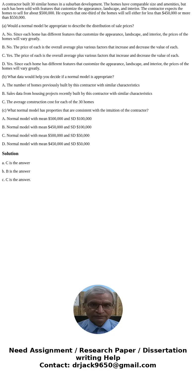 A contractor built 30 similar homes in a suburban development. The homes have comparable size and amenities, but each has been sold with features that customize A contractor built 30 similar homes in a suburban development. The homes have comparable size and amenities, but each has been sold with features that customize