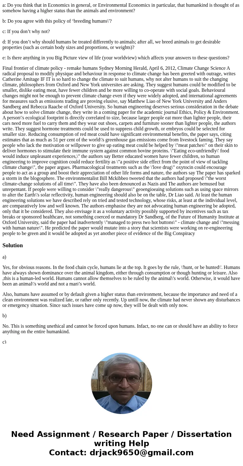 a: Do you think that in Economics in general, or Environmental Economics in particular, that humankind is thought of as somehow having a higher status than the 