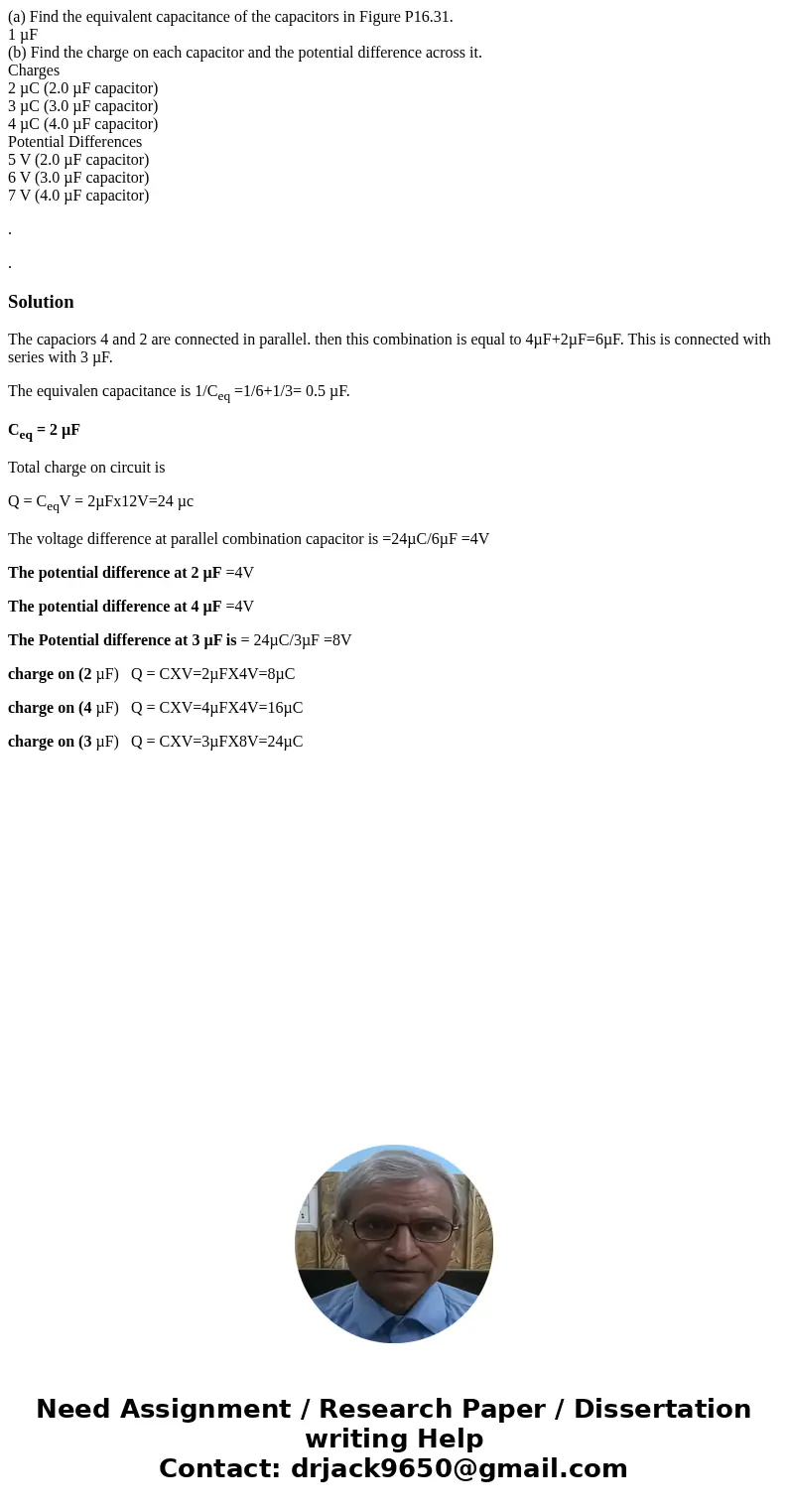 (a) Find the equivalent capacitance of the capacitors in Figure P16.31. 1 µF (b) Find the charge on each capacitor and the potential difference across it. Charg (a) Find the equivalent capacitance of the capacitors in Figure P16.31. 1 µF (b) Find the charge on each capacitor and the potential difference across it. Charg
