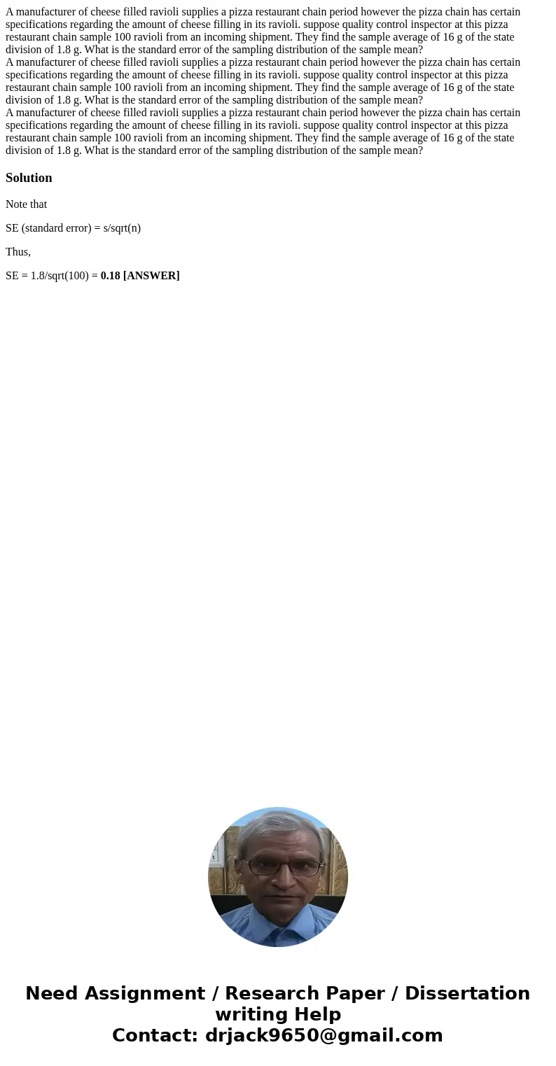 A manufacturer of cheese filled ravioli supplies a pizza restaurant chain period however the pizza chain has certain specifications regarding the amount of che  A manufacturer of cheese filled ravioli supplies a pizza restaurant chain period however the pizza chain has certain specifications regarding the amount of che