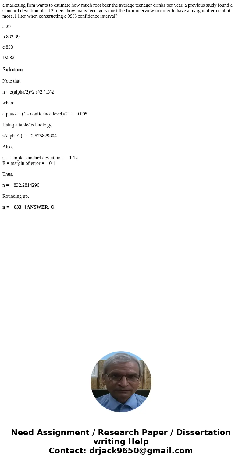 a marketing firm wants to estimate how much root beer the average teenager drinks per year. a previous study found a standard deviation of 1.12 liters. how many a marketing firm wants to estimate how much root beer the average teenager drinks per year. a previous study found a standard deviation of 1.12 liters. how many