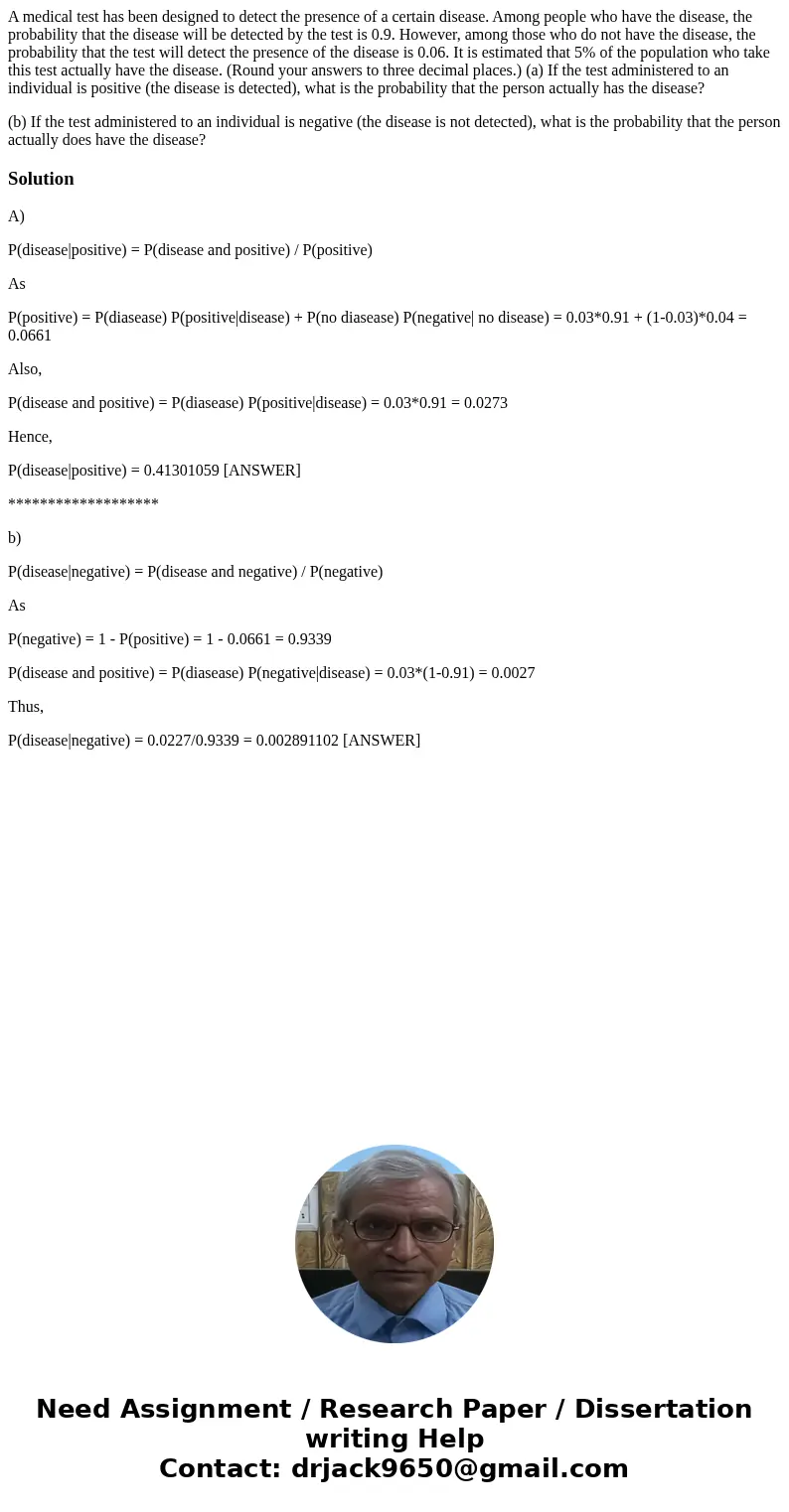 A medical test has been designed to detect the presence of a certain disease. Among people who have the disease, the probability that the disease will be detect