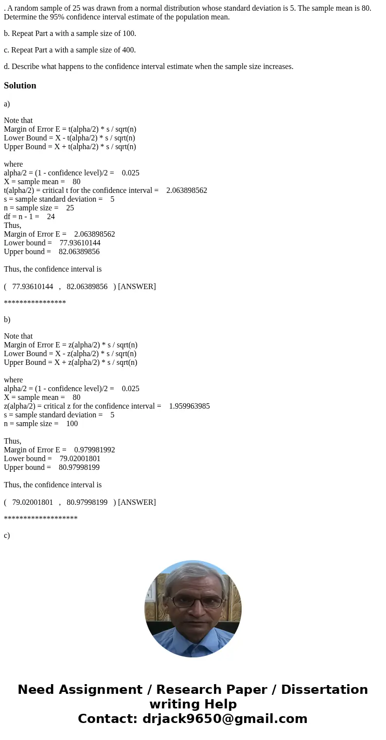 . A random sample of 25 was drawn from a normal distribution whose standard deviation is 5. The sample mean is 80. Determine the 95% confidence interval estimat