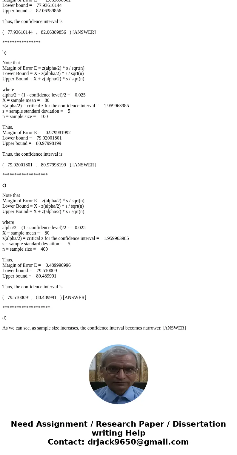 . A random sample of 25 was drawn from a normal distribution whose standard deviation is 5. The sample mean is 80. Determine the 95% confidence interval estimat