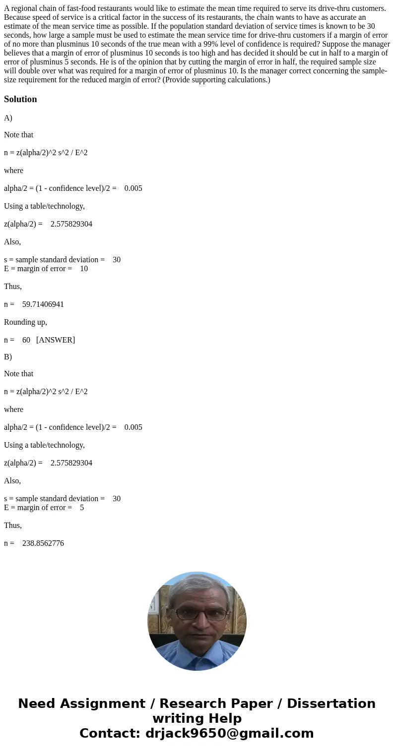 A regional chain of fast-food restaurants would like to estimate the mean time required to serve its drive-thru customers. Because speed of service is a critic  A regional chain of fast-food restaurants would like to estimate the mean time required to serve its drive-thru customers. Because speed of service is a critic