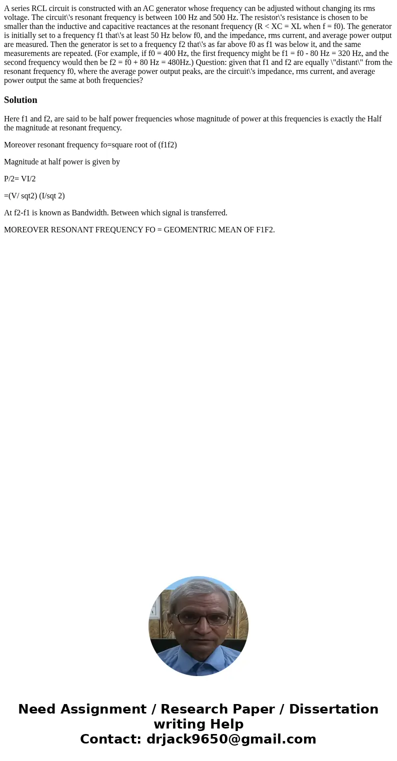 A series RCL circuit is constructed with an AC generator whose frequency can be adjusted without changing its rms voltage. The circuit\'s resonant frequency is  A series RCL circuit is constructed with an AC generator whose frequency can be adjusted without changing its rms voltage. The circuit\'s resonant frequency is