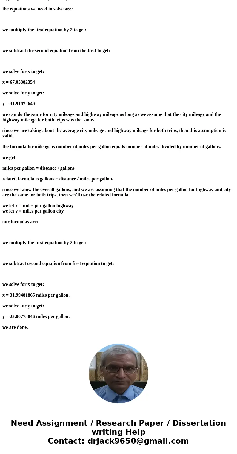 A single automobile is used to make two trips. The first trip took 5 hours and 39 minutes to complete, and consumed 10.11 gallons of fuel. During this trip, the