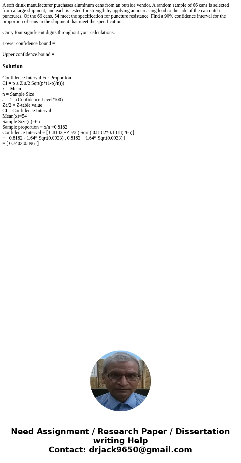 A soft drink manufacturer purchases aluminum cans from an outside vendor. A random sample of 66 cans is selected from a large shipment, and each is tested for s A soft drink manufacturer purchases aluminum cans from an outside vendor. A random sample of 66 cans is selected from a large shipment, and each is tested for s