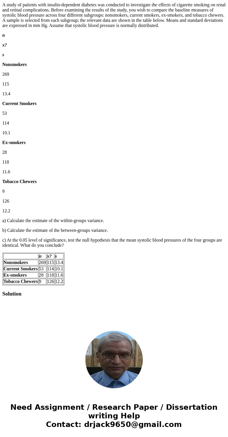 A study of patients with insulin-dependent diabetes was conducted to investigate the effects of cigarette smoking on renal and retinal complications. Before exa A study of patients with insulin-dependent diabetes was conducted to investigate the effects of cigarette smoking on renal and retinal complications. Before exa