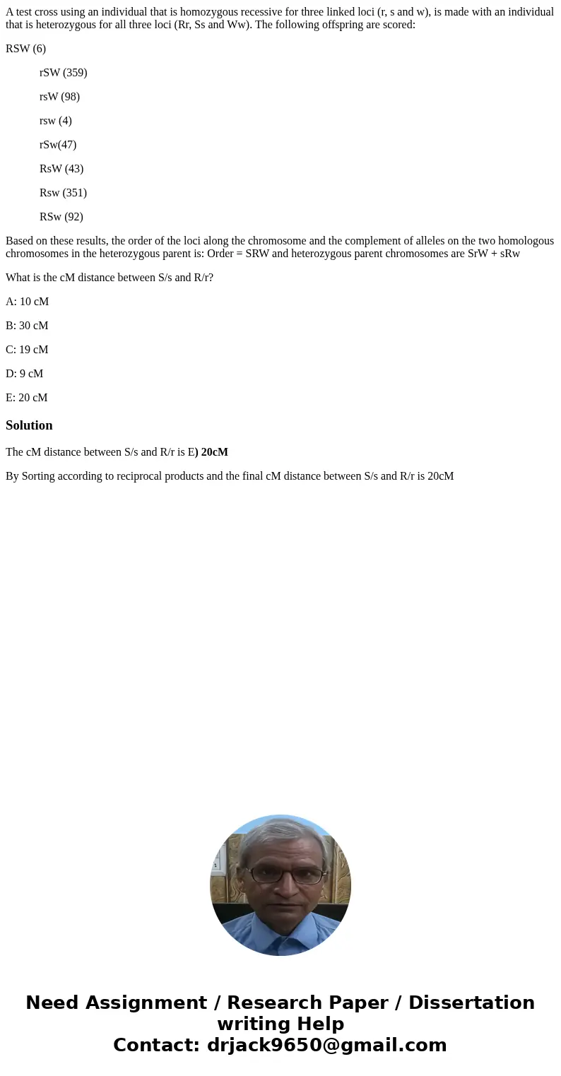 A test cross using an individual that is homozygous recessive for three linked loci (r, s and w), is made with an individual that is heterozygous for all three  A test cross using an individual that is homozygous recessive for three linked loci (r, s and w), is made with an individual that is heterozygous for all three