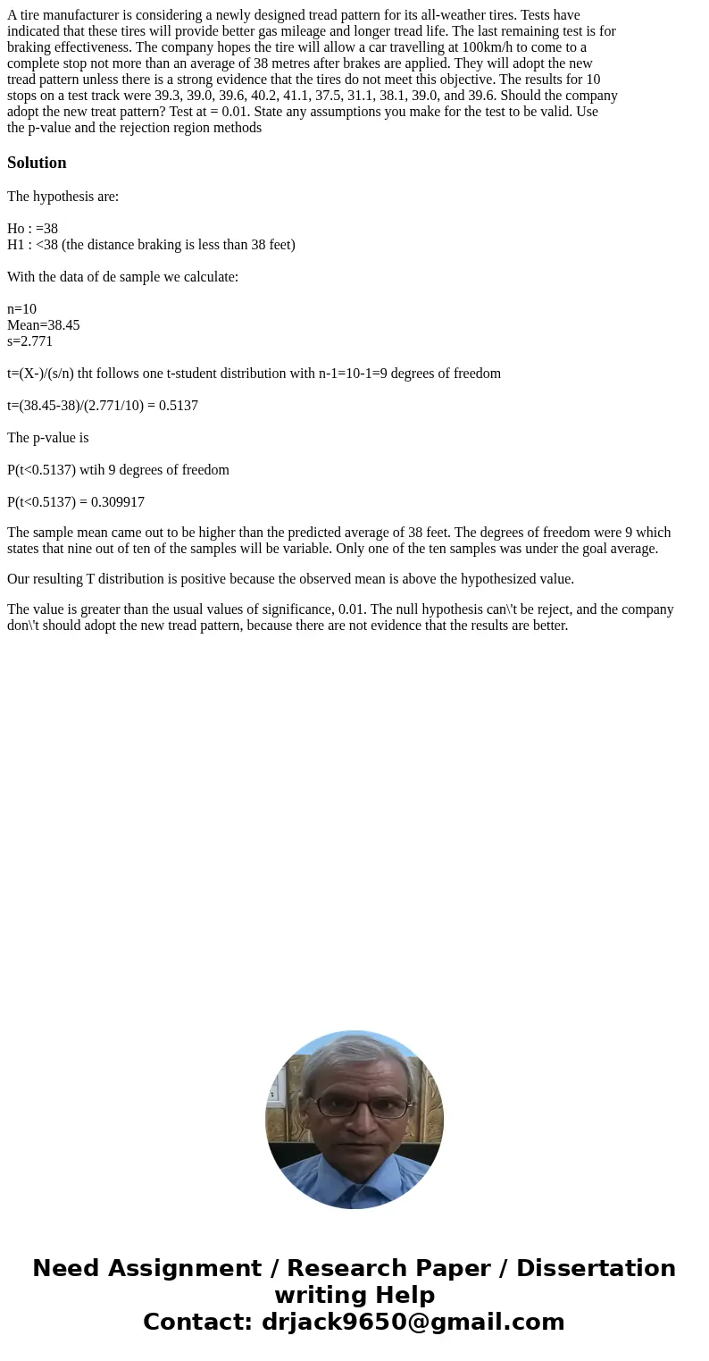 A tire manufacturer is considering a newly designed tread pattern for its all-weather tires. Tests have indicated that these tires will provide better gas milea A tire manufacturer is considering a newly designed tread pattern for its all-weather tires. Tests have indicated that these tires will provide better gas milea