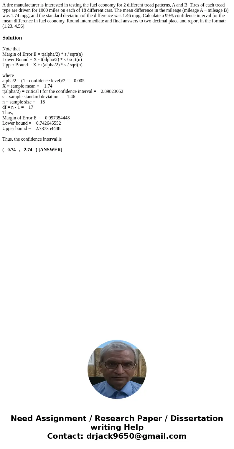 A tire manufacturer is interested in testing the fuel economy for 2 different tread patterns, A and B. Tires of each tread type are driven for 1000 miles on eac A tire manufacturer is interested in testing the fuel economy for 2 different tread patterns, A and B. Tires of each tread type are driven for 1000 miles on eac